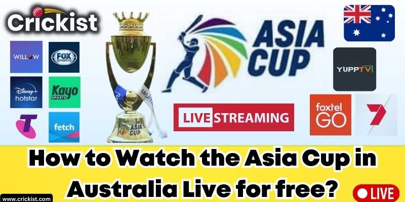 How to Watch the Asia Cup 2023 in Australia Live for free?