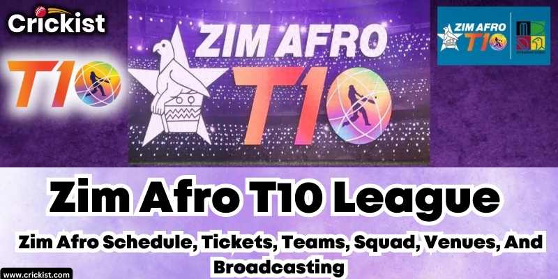 Zim Afro T10 League 2023: Zim Afro Schedule, Tickets, Teams, Squad, Venues, And Broadcasting