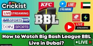 Where to Watch Big Bash League BBL 2023 Live in Dubai Online for free?