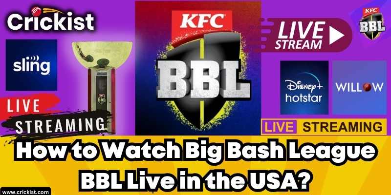 Where to Watch Big Bash League BBL 2023 Live in the USA Online for free