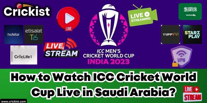 How to Watch ICC Cricket World Cup 2023 Live in Saudi Arabia Online for free