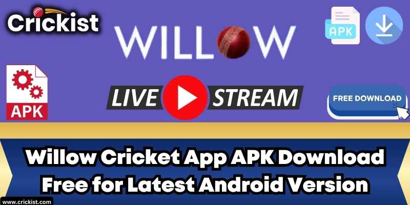 Willow Cricket App APK Download Free for Latest Android Version