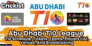 Abu Dhabi T10 League 2023 - T10 Schedule, Tickets, Teams, Players List, Venues, And Broadcasting