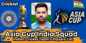 Asia Cup 2023 India Squad team players list