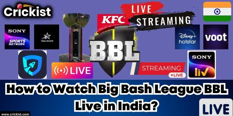 Where to Watch Big Bash League BBL 2023 Live in India?