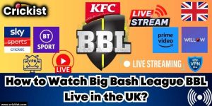 Where to Watch Big Bash League BBL 2023 Live in the UK Online for free?