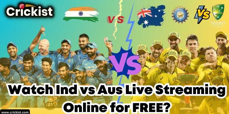 Where to Watch Ind vs Aus 2023 Live Streaming Online for FREE?