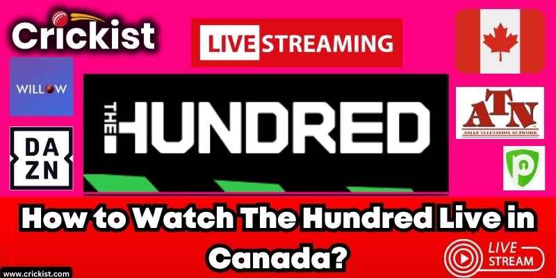 Where to Watch The Hundred 2023 Live in Canada online for free