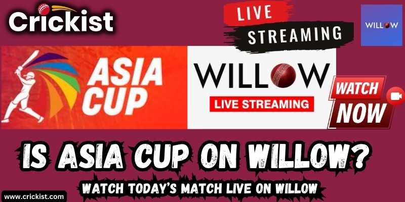 Is Asia Cup 2023 on Willow? Watch Asia Cup Live Streaming