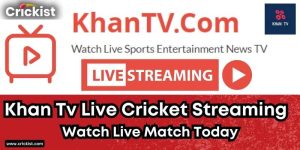 How to Watch Khan Tv Live Cricket Streaming - Watch Live Match Today