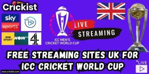 Top Free Streaming Sites UK for ICC Cricket World Cup 2023 - Watch Today's World Cup Match Online
