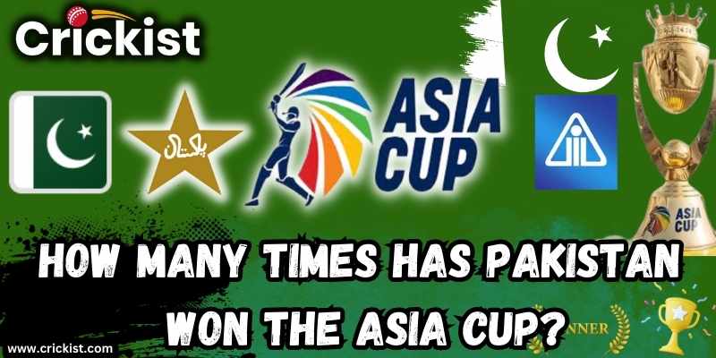 How Many Times Has Pakistan Won the Asia Cup? Asia Cup Winners List