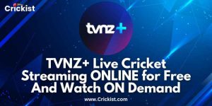 TVNZ+ Live Cricket Streaming ONLINE for Free And Watch ON Demand