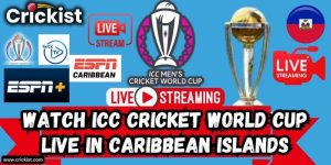 Watch ICC Cricket World Cup 2023 Live in Caribbean Islands ONLINE For FREE