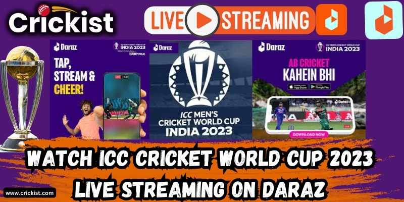 How to Watch ICC Cricket World Cup 2023 Live Streaming on Daraz