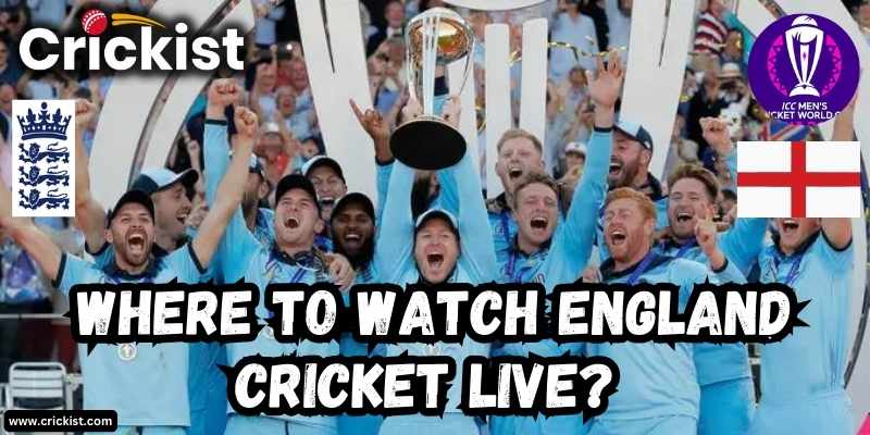 Where to Watch England Cricket Live? Watch Today's England Match online for free