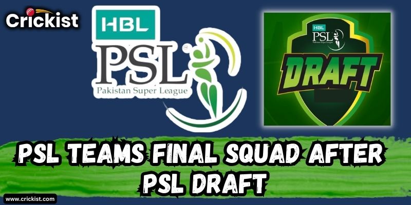 PSL Teams Final Squad After PSL DRAFT – Full List