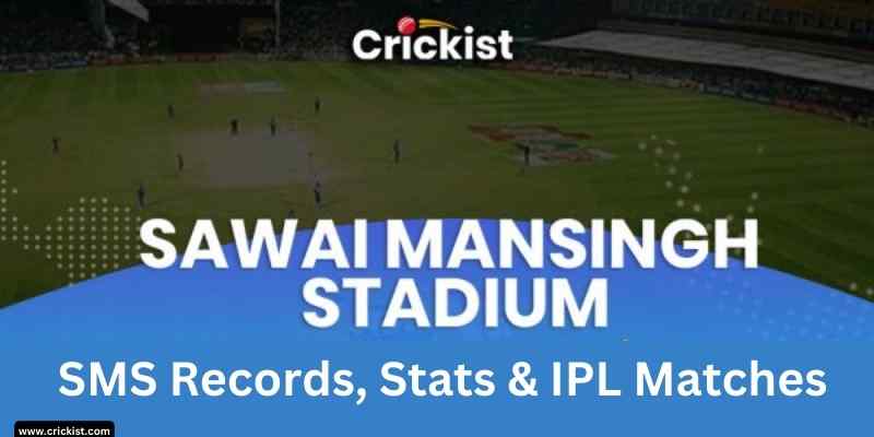 Sawai Mansingh Stadium SMS Records, Stats, Pitch Report and IPL Matches